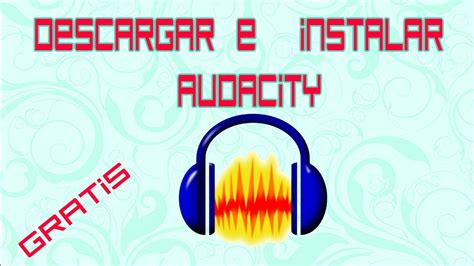 Descargar E Instalar Audacity Totalmente Full Youtube