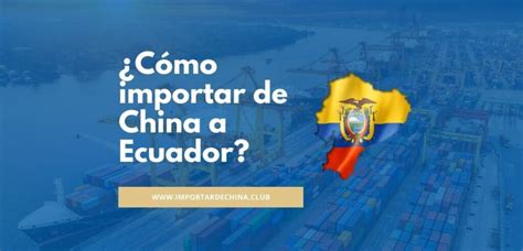 Como Importar Desde China A Ecuador En Icc