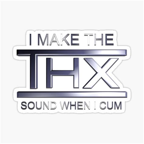 "I Make The THX Sound" Sticker for Sale by TrenderDesigns | Redbubble