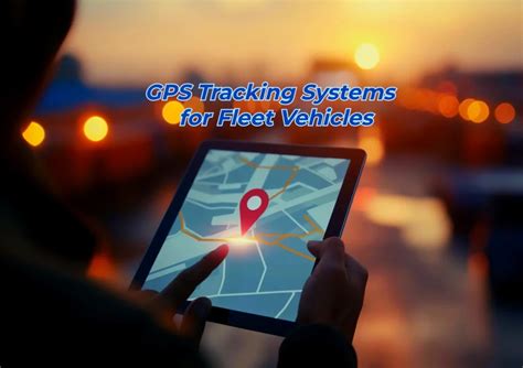 Gps Tracking Systems For Fleet Vehicles Efficiency And Safety