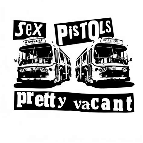 Pretty Vacant Sex Pistols Pretty Vacant