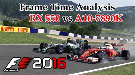 RX 550 vs A10-7890K APU Frame Time Analysis - F1 2016 [BENCHMARK ...