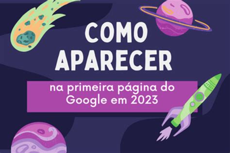 Jfapps Blog Como aparecer na primeira página do Google 2023 como