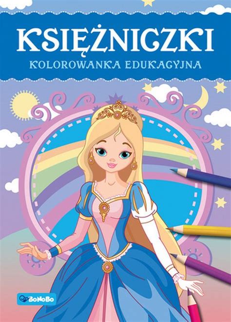 Księżniczki Kolorowanka edukacyjna Justyna Mrowiec Książka