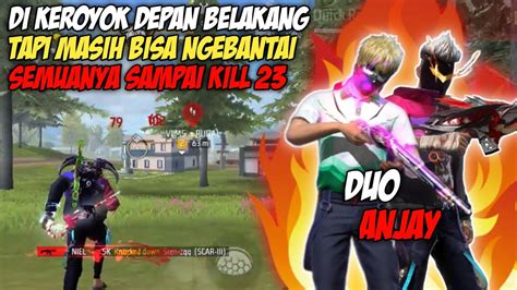 Duo Vs Squad Bantai Bantai Meskipun Di Keroyok Depan Belakang Kill