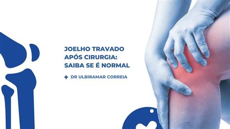 Cirurgia No Joelho Quanto Tempo De Repouso Descubra Aqui Off