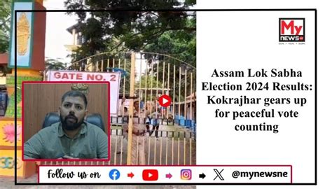 Assam Kokrajhar District Administration Ensures Smooth Vote Counting