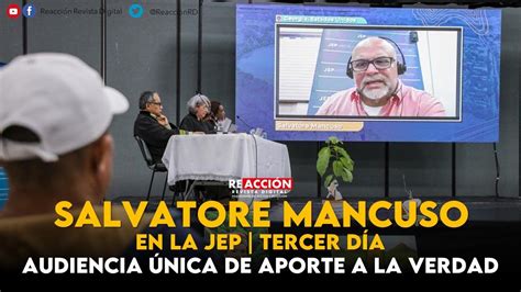 Salvatore Mancuso Tercera Sesión De La Audiencia Única De Aporte De