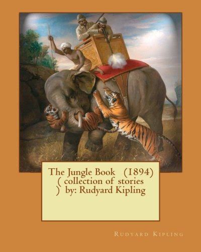 The Jungle Book 1894 Collection Of Stories By Rudyard Kipling