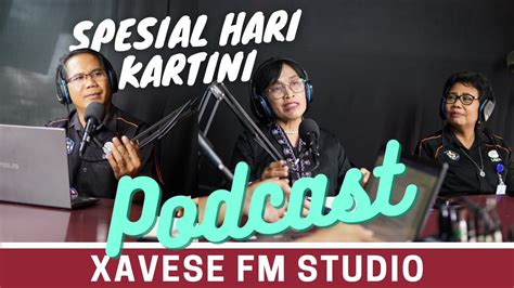 Xavese Podcast Empowerment Perempuan Di Era Modern Spesial Hari