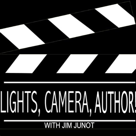 Lights Camera Author Podcast Jim Junot Listen Notes