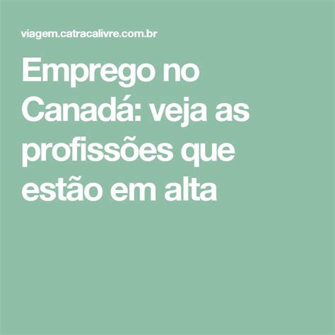 Emprego No Canad Veja As Profiss Es Que Est O Em Alta Emprego