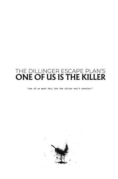 One Of Us Is The Killer The Dillinger Escape Plan By Ben Roberts Sam