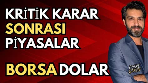 MERKEZ SONRASI PİYASALAR FAİZ BORSA DOLAR Emre ŞİRİN altın