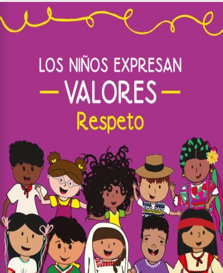 Los Niños Expresan Valores Respeto Nueva Escuela Mexicana