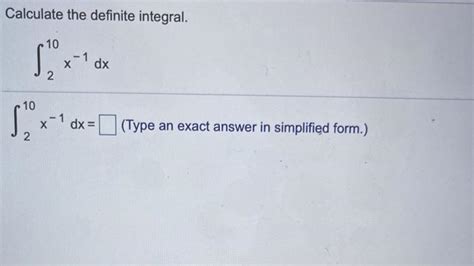 Solved Evaluate The Given Integral 3 Fe 5 6x3 Dx 6 3