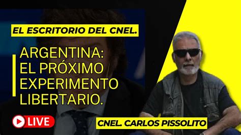 Cnel Carlos Pissolito Argentina El Pr Ximo Experimento Libertario