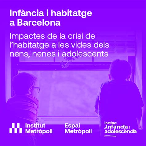 Impactes de la crisi de l habitatge a la infància Inscriu te a la jornada