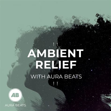 Ambient Relief With Aura Beats Album By Lullaby Land Spotify