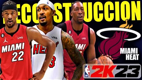 RECONSTRUCCIÓN Miami Heat NBA 2K23 Necesitamos otra estrella