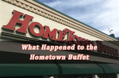 What Happened to the Hometown Buffet? The Rise and Fall of the Popular ...