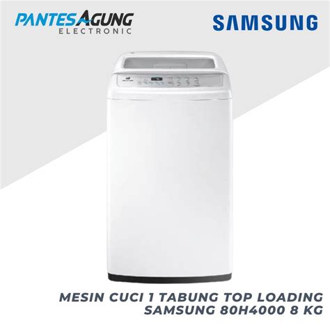 Jual MESIN CUCI 1 TABUNG TOP LOADING SAMSUNG 80H4000 8 KG Shopee