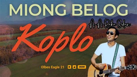 Koplo A A Raka Sidan Miong Belog Lirik Cover Lagu Bali Youtube