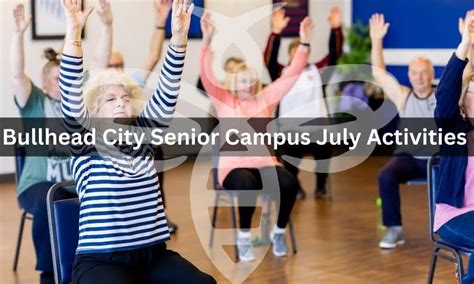 Bullhead City Senior Campus July Activities | The Buzz -The buzz in ...