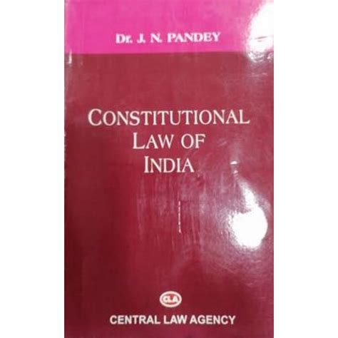 Central Law Agencys Constitutional Law Of India By Dr J N Pandey