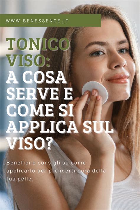 A Cosa Serve Il Tonico E Come Si Applica Sul Viso Tonico Viso Cose