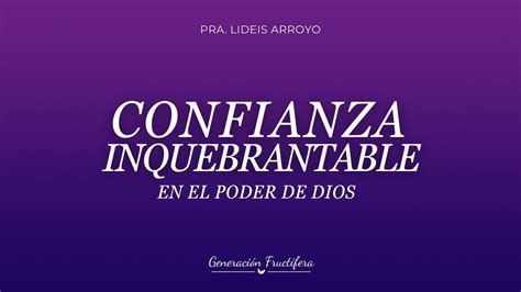 Confianza Inquebrantable Pastora Lideis Arroyo Youtube