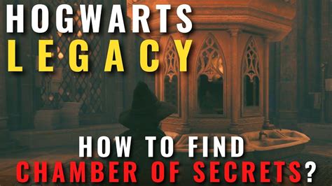 Hogwarts Legacy How To Find Chamber Of Secrets Youtube