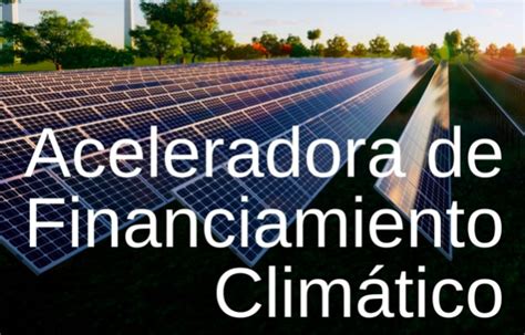 Cfa Lanza Convocatoria Para Financiamiento Clim Tico En M Xico Factor