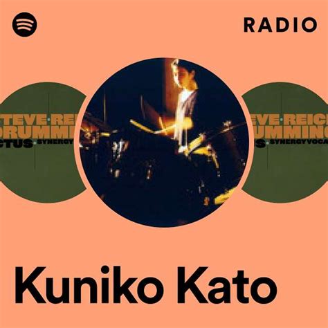 Kuniko Kato Radio Playlist By Spotify Spotify