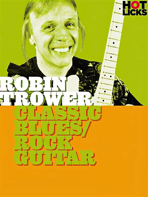 Robin Trower – Classic Blues/Rock Guitar (Hot Licks)