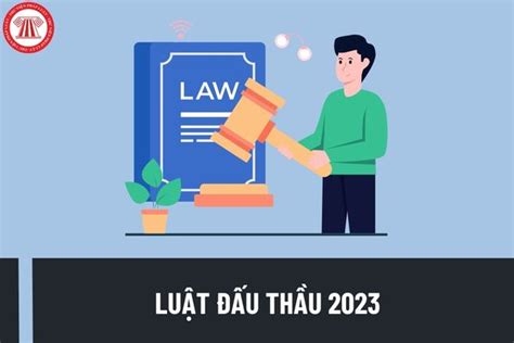 Đã có Luật Đấu thầu 2023 sửa đổi bổ sung nhiều điểm mới đáng chú ý so