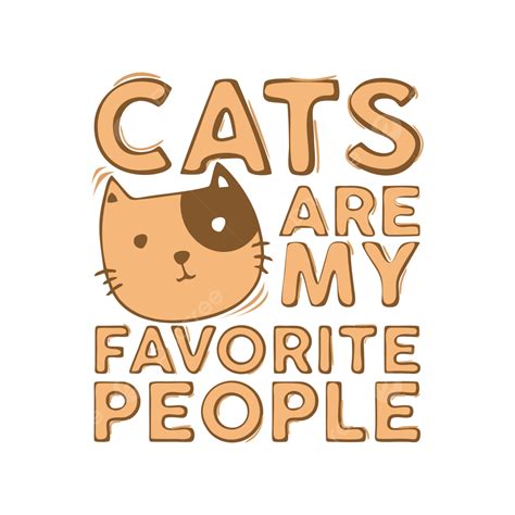 Cat T Shirt Vector Hd Png Images Cats Are My Favorite People T Shirt