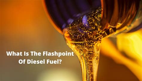 What Is The Flashpoint Of Diesel Fuel?