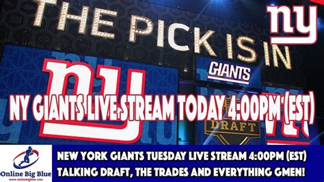 New York Giants Live Stream Tuesday 4 00pm Est Talking Draft The Trades And Everything Gmen