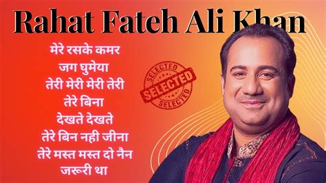 Rahat Fateh Ali Khan Songs Collection Best Of Rahat Fateh Ali Khan