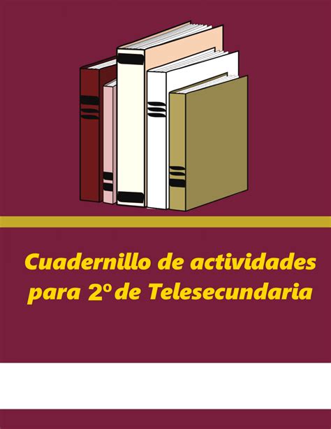 Cuadernillos De Actividades Para 2º De Telesecundaria Pdf