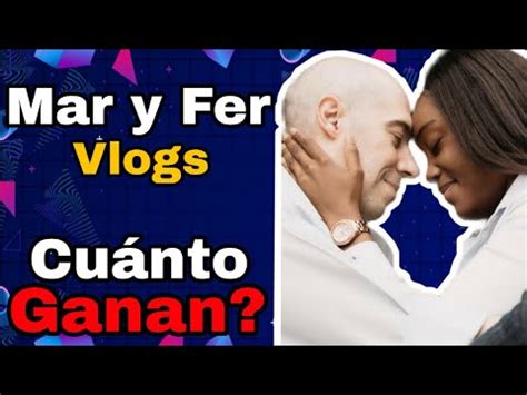 Cuanto Gana Mar Y Fer Vlogs En Youtube Cuanto Se Gana En Youtube