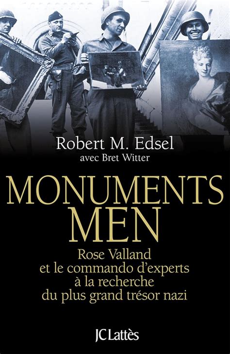 Monuments Men Rose Valland et le commando d experts à la recherche du