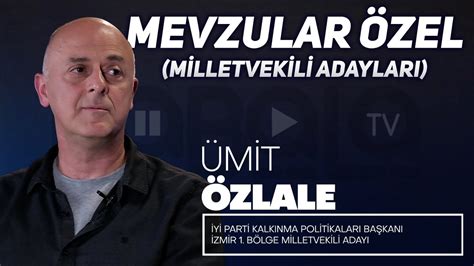 Mevzular Zel Milletvekili Adaylar I Y Parti Zmir B Lge