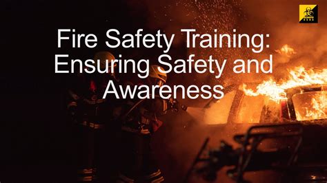 Ppt Fire Safety Training Ensuring Safety And Awareness Powerpoint