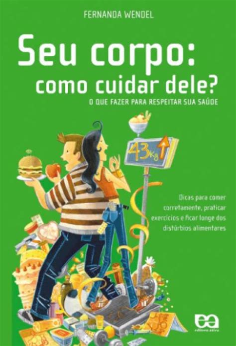 Livro Seu Corpo Como Cuidar Dele O Que Fazer Para Respeitar Sua