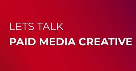 Let's Talk Paid Media Creative | Creative Assets | Fidelitas Blog