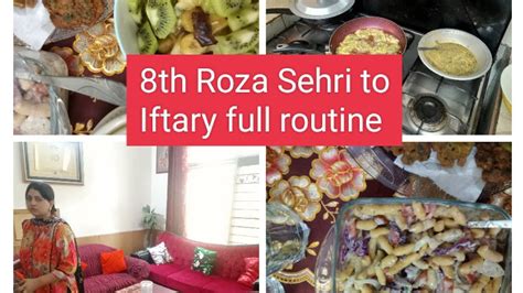 8th Roza Full Day Sehri To Iftary Routine Subha Jaldy Uthny K Faidy