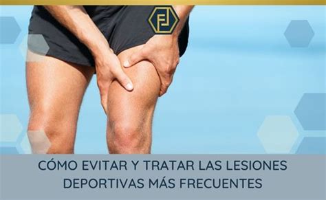 Lesiones Deportivas C Mo Evitarlas Y Tratarlas Dr F Lix L Pez