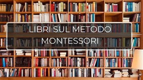 Montessori Libri Imperdibili Per Genitori YouTube